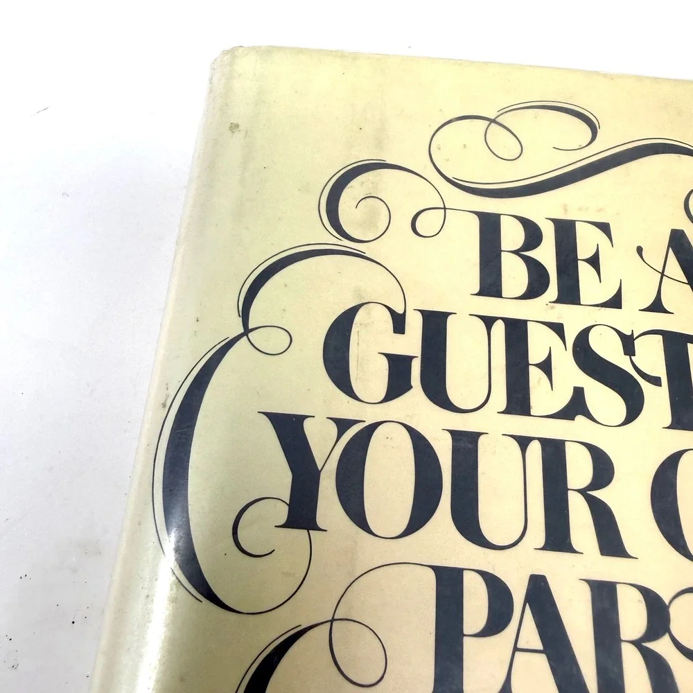 Be A Guest At Your Own Party Vintage 1980‎ Cookbook Florence Lowell Hardcover